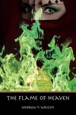 The Flame of Heaven - Andrew P Wright - cover