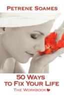 50 Ways to Fix Your Life - The Workbook - Petrene Soames - cover