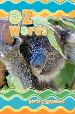 Oz Words: Poems, Odes & Other Works - David J McMullen - cover
