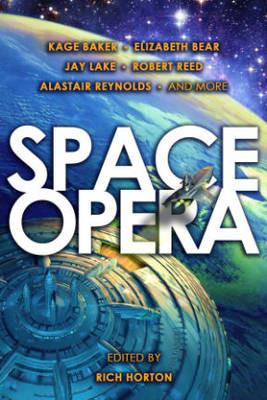 Space Opera - Kage Baker,Elizabeth Bear,Jay Lake - cover