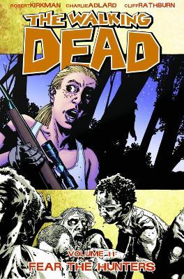The Walking Dead Volume 11: Fear The Hunters - Robert Kirkman - cover