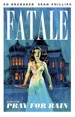 Fatale Volume 4: Pray For Rain - Ed Brubaker - cover