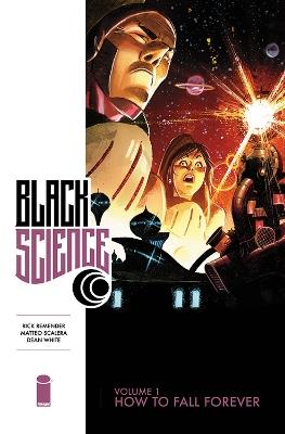 Black Science Volume 1: How to Fall Forever - Rick Remender - cover