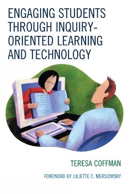 Engaging Students through Inquiry-Oriented Learning and Technology - Teresa Coffman - cover