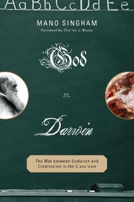 God vs. Darwin: The War between Evolution and Creationism in the Classroom - Mano Singham - cover
