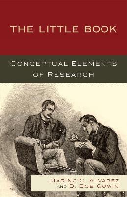 The Little Book: Conceptual Elements of Research - Marino C. Alvarez,Bob D. Gowin - cover