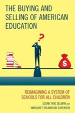 The Buying and Selling of American Education: Reimagining a System of Schools for All Children