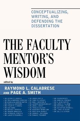 The Faculty Mentor's Wisdom: Conceptualizing, Writing, and Defending the Dissertation - cover