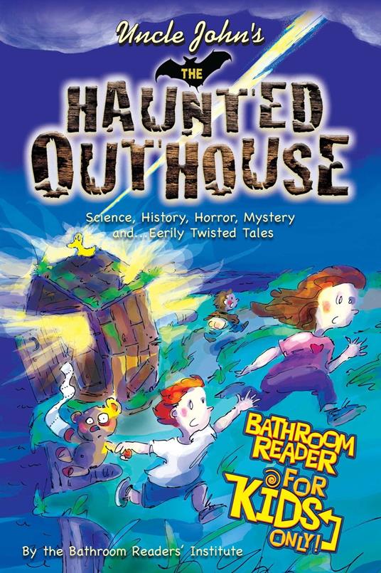 Uncle John's The Haunted Outhouse Bathroom Reader For Kids Only! - Bathroom Readers' Institute - ebook