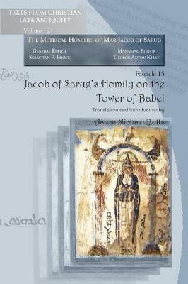Jacob of Sarug's Homily on the Tower of Babel: Metrical Homilies of Mar Jacob of Sarug - Aaron Butts - cover