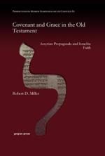 Covenant and Grace in the Old Testament: Assyrian Propaganda and Israelite Faith