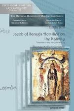 Jacob of Sarug's Homilies on the Nativity: Metrical Homilies of Mar Jacob of Sarug