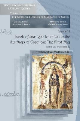 Jacob of Sarug's Homilies on the Six Days of Creation: The First Day: Metrical Homilies of Mar Jacob of Sarug - cover