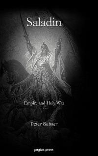 Saladin: Empire and Holy War - Peter Gubser - cover