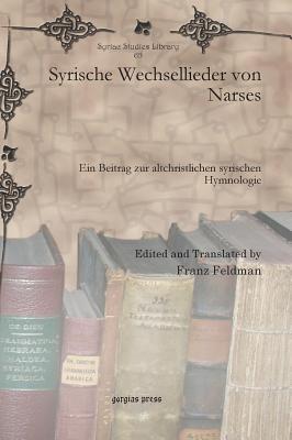 Syrische Wechsellieder von Narses: Ein Beitrag zur altchristlichen syrischen Hymnologie - cover