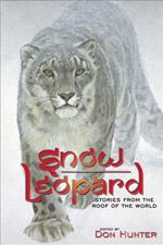 Snow Leopard: Stories from the Roof of the World
