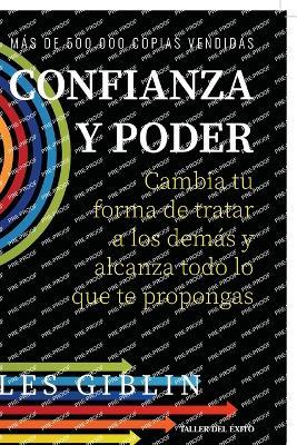 Confianza y poder: Cambia tu forma de tratar a los demás y alcanza todo lo que te propongas - Les Giblin - cover