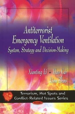 Antiterrorist Emergency Ventilation: System, Strategy & Decision-Making - Xianting Li,Hao Cai,Lina Zhao - cover
