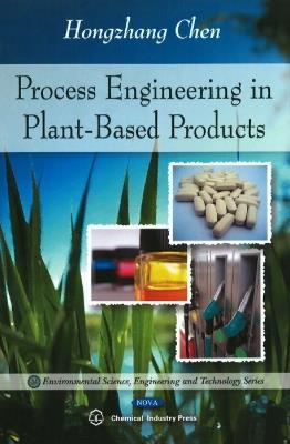 Process Engineering in Plant-Based Products - Hongzhang Chen - cover