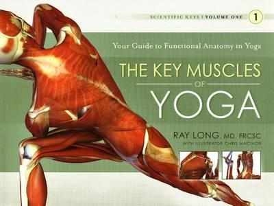 Key Muscles of Yoga: Your Guide to Functional Anatomy in Yoga - Ray Long - cover