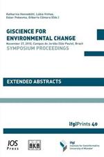 Giscience for Environmental Change - Symposium Proceedings: November 27, 2010, Campos Do Jordao (Sao Paulo), Brazil - Extended Abstracts