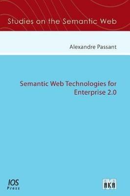 Semantic Web Technologies for Enterprise 2.0 - Alexandre Passant - cover