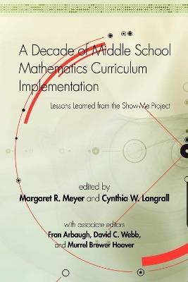 A Decade of Middle School Mathematics Curriculum Implementation: Lessons Learned from the Show-me Project - cover
