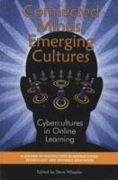 Connected Minds, Emerging Cultures: Cybercultures in Online Learning