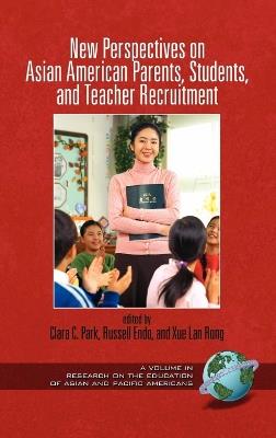 New Perspectives on Asian American Parents, Students, and Teacher Recruitment - cover