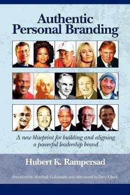 Authentic Personal Branding: A New Blueprint for Building and Aligning a Powerful Leadership Brand - cover