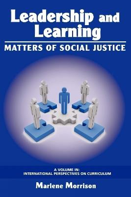 Leadership and Learning: Matters of Social Justice - Marlene Morrison - cover