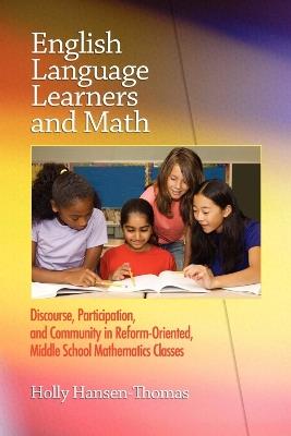 English Language Learners and Math: Discourse, Participation, and Community in Reform-oriented, Middle School Mathematics Classes - cover