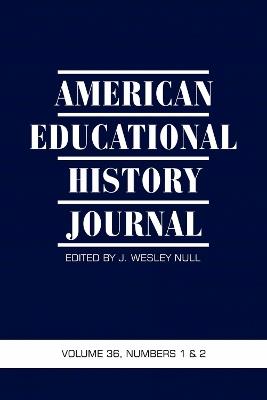American Educational History Journal v. 36, No. 1 & 2 2009: The Official Journal of the Organization of Educational Historians - cover