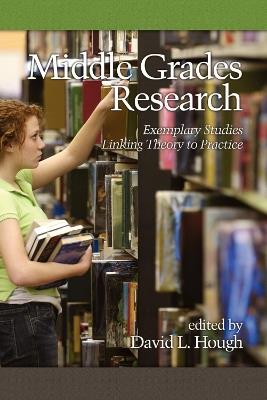 Middle Grades Research: Exemplary Studies Linking Theory to Practice - cover