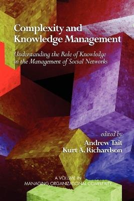 Complexity and Knowledge Management Understanding the Role of Knowledge in the Management of Social Networks - cover