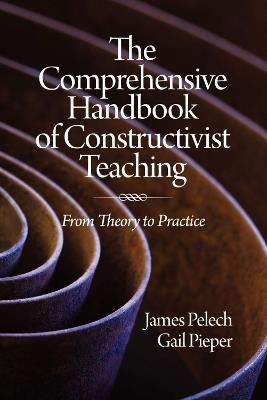The Comprehensive Handbook of Constructivist Teaching: From Theory to Practice - cover