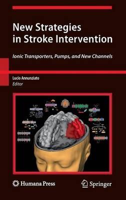 New Strategies in Stroke Intervention: Ionic Transporters, Pumps, and New Channels - cover