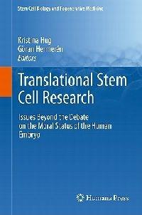 Translational Stem Cell Research: Issues Beyond the Debate on the Moral Status of the Human Embryo - cover
