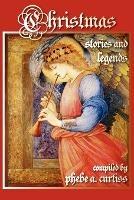 Christmas Stories and Legends - Nellie C King,Washington Gladden - cover