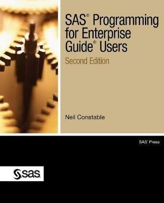 SAS Programming for Enterprise Guide Users, Second Edition - Neil Constable - cover