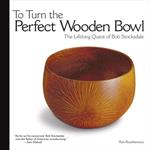 To Turn the Perfect Wooden Bowl