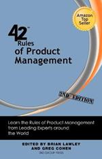 42 Rules of Product Management (2nd Edition): Learn the Rules of Product Management from Leading Experts Around the World