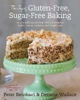 The Joy of Gluten-Free, Sugar-Free Baking: 80 Low-Carb Recipes that Offer Solutions for Celiac Disease, Diabetes, and Weight Loss - Peter Reinhart,Denene Wallace - cover