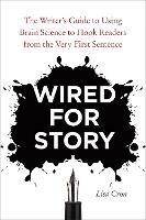 Wired for Story: The Writer's Guide to Using Brain Science to Hook Readers from the Very First Sentence - Lisa Cron - cover