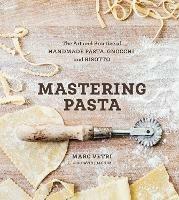 Mastering Pasta: The Art and Practice of Handmade Pasta, Gnocchi, and Risotto [A Cookbook] - Marc Vetri,David Joachim - cover
