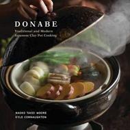 Donabe: Classic and Modern Japanese Clay Pot Cooking [A One-Pot Cookbook]