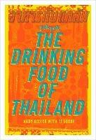 POK POK The Drinking Food of Thailand: A Cookbook