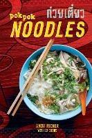Pok Pok Noodles: Recipes from Thailand and Beyond - Andy Ricker - cover