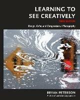 Learning to See Creatively, Third Edition - B Peterson - cover