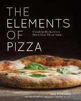 The Elements of Pizza: Unlocking the Secrets to World-Class Pies at Home [A Cookbook] - Ken Forkish - cover